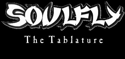 SOULFLY -- The Tablature